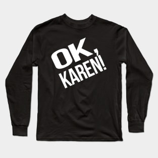 Karen Meme Social Media Long Sleeve T-Shirt